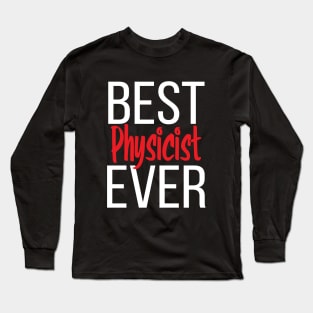 Best Physicist Ever Long Sleeve T-Shirt